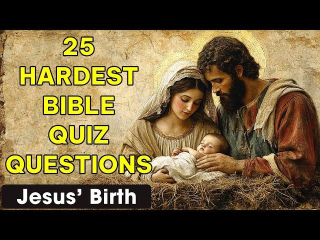 25 Bible Questions About Jesus’ Birth - Test Your Knowledge!