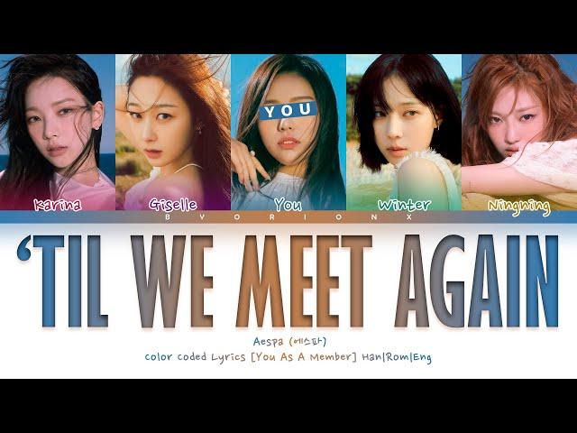 Aespa (에스파) ''Til We Meet Again' - You As A Member [Karaoke] || 5 Members Ver. || BDAY REQUEST