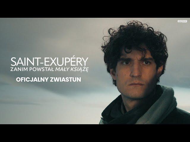 SAINT-EXUPÉRY. ZANIM POWSTAŁ MAŁY KSIĄŻĘ | Oficjalny zwiastun | Kino Świat