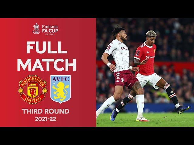 FULL MATCH | Manchester United v Aston Villa | Emirates FA Cup Third Round 2021-22