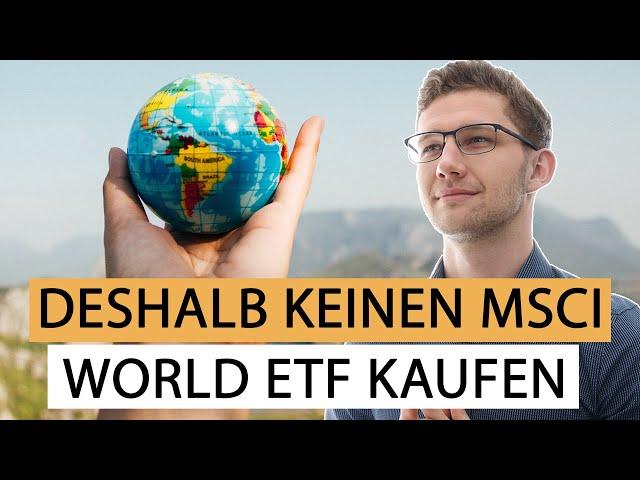 5 Gründe, warum man nicht in den MSCI World ETF investieren sollte!