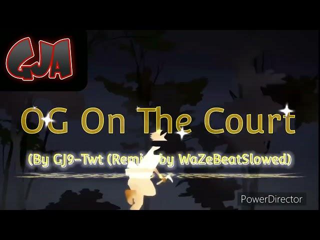 By GJ9-Twt - OG On The Court (Remix) [Official Audio] @gj-adduction2888