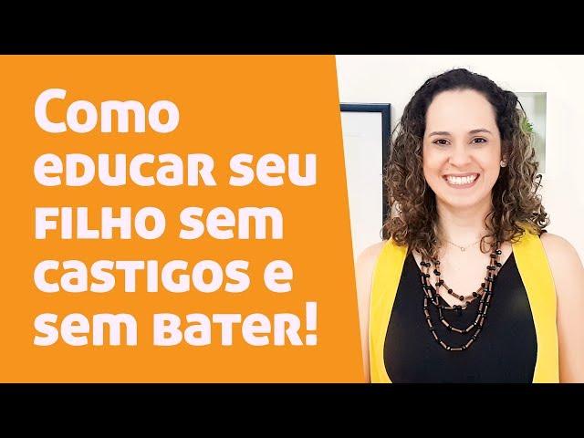 Como educar seus filhos sem bater e sem castigo