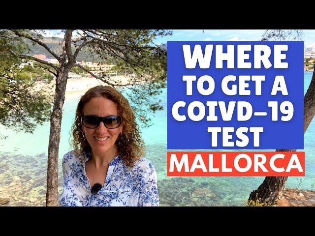 Where to get a Covid Test in Mallorca (Majorca, Spain) | Summer holidays 2021