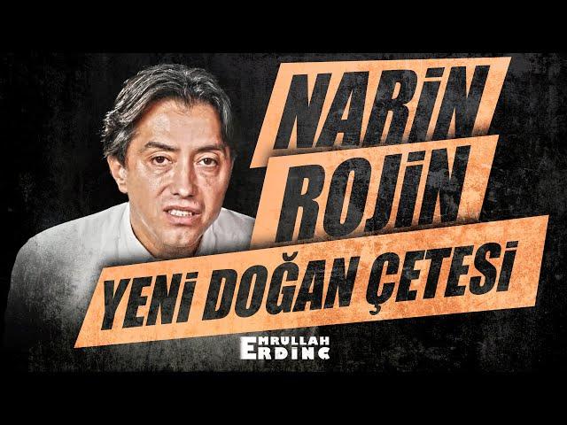 NARİN - ROJİN - YENİ DOĞAN ÇETESİ