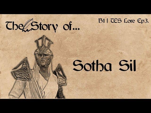 The Story of... Sotha Sil - B1 | Elder Scrolls Lore Ep3.