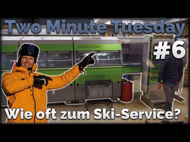 Wie oft die Ski zum Service bringen? 2 Minutes Tuesday