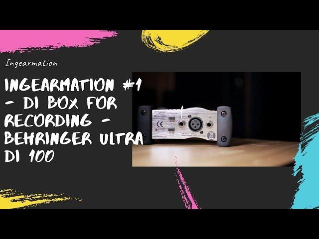 INGEARMATION #1 - DI Box For Recording - Behringer Ultra DI 100