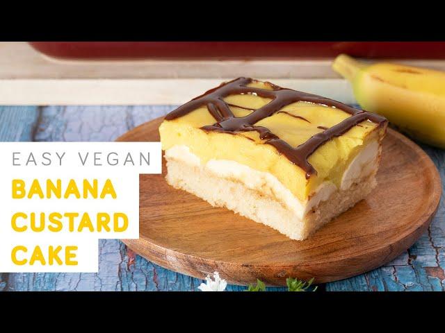 vegan banana custard cake - easy vegan recipe