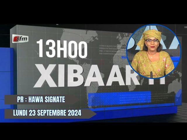 TFM LIVE  : Xibaar Yi 13H du 23 Septembre 2024 - Pr : Hawa Signaté