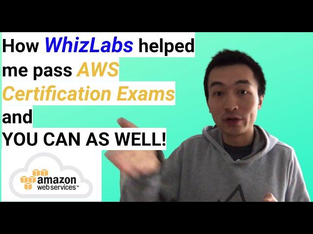 How WhizLabs helped me pass AWS Certification Exams and YOU CAN AS WELL!