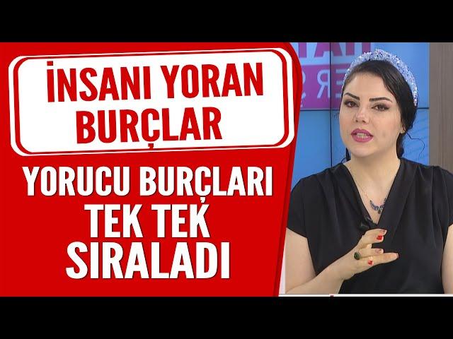 İnsanı yoran burçları tek tek sıraladı! Yorucu burçlar hangileri