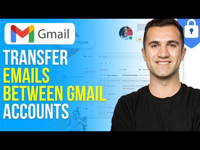 How to Transfer Emails Between Gmail Accounts (2024)