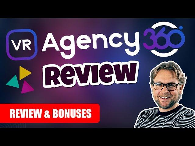 VR Agency 360 Review & Bonuses