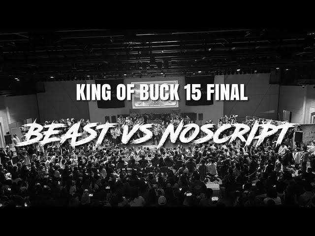 Beast vs Noscript | KING OF BUCK 15 FINAL | MENS FINAL