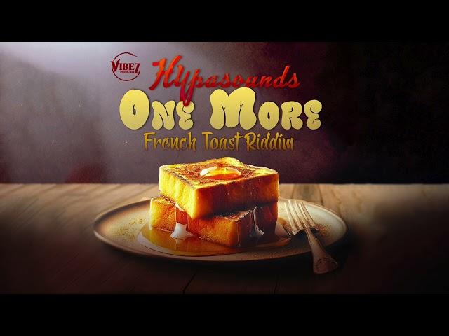 Hypasounds - One More (French Toast Riddim) [Vibez Productionz]