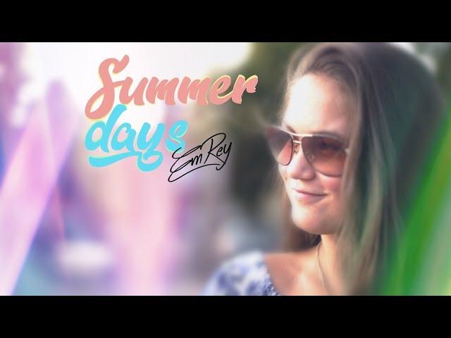 EmRey - Summer Days - OFFICIAL VIDEO