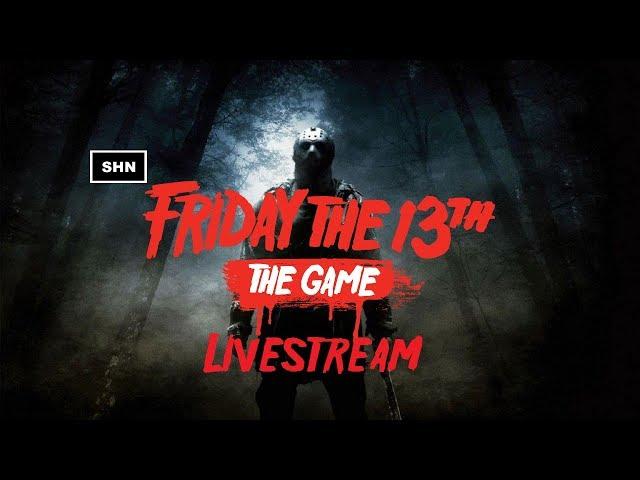 Friday the 13th The Game | SHN Livestreaming Series Gameplay No Commentary