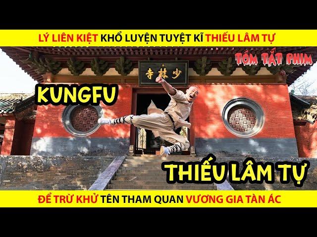 LÝ LIÊN KIỆT KHỔ LUYỆN TUYỆT KĨ THIẾU LÂM TỰ ĐỂ TRỪ KHỬ TÊN THAM QUAN VƯƠNG GIA