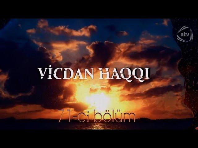 Vicdan haqqı (71-ci bölüm)