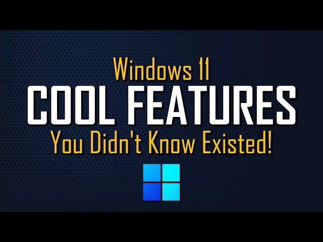 Awesome Windows 11 Features You Didn't Know Existed!