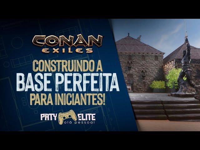 ‍️CONAN EXILES Construindo a Base Perfeita para Iniciantes! #baseconan #patyelite #conanexiles