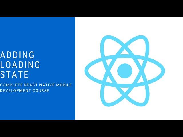 React Native | Adding Loading State | Part 23