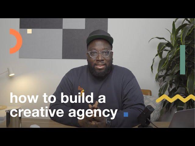 How To Build A Creative Agency