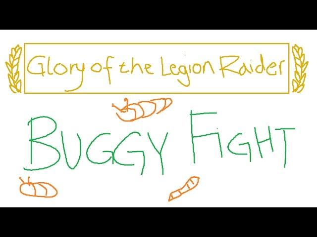 Glory of the Legion Raider | Buggy Fight