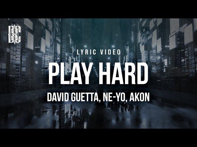 David Guetta feat. Ne-Yo, Akon - Play Hard | Lyrics