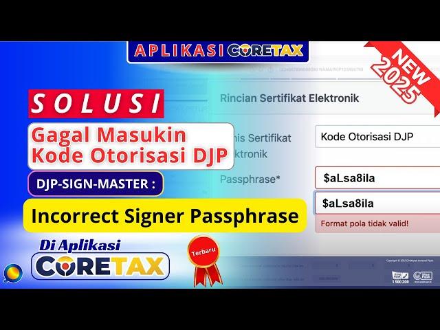 Cara Mengatasi Gagal Memasukan Passphrase Kode Otorisasi DJP : Incorrect Signer Passphrase