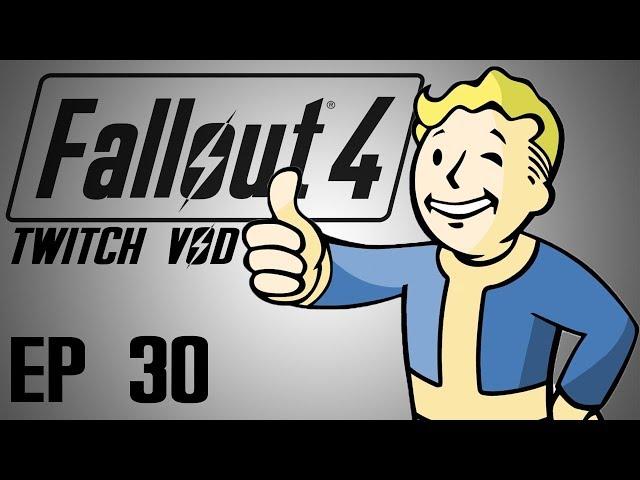 Fallout 4 | Cromulent Archer Streams Twitch VOD | Part 30