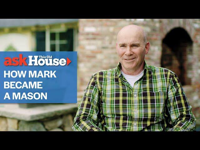 How Mark McCullough Became a Mason | Ask This Old House