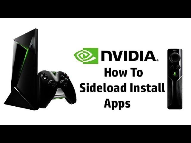 NVIDIA SHIELD TV How To Sideload Install Any App