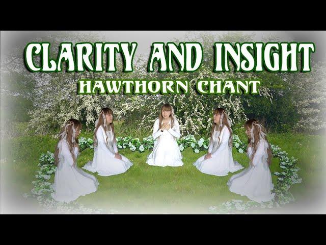 Calling for Clarity and Insight Hawthorn Chant - Zemira Rowan | |  Divination chant | | Meditation