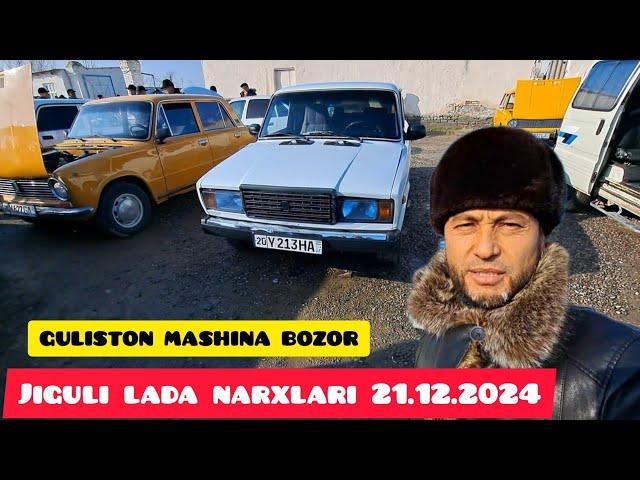 Guliston mashina bozor jiguli lada narxlari 21.12.2024