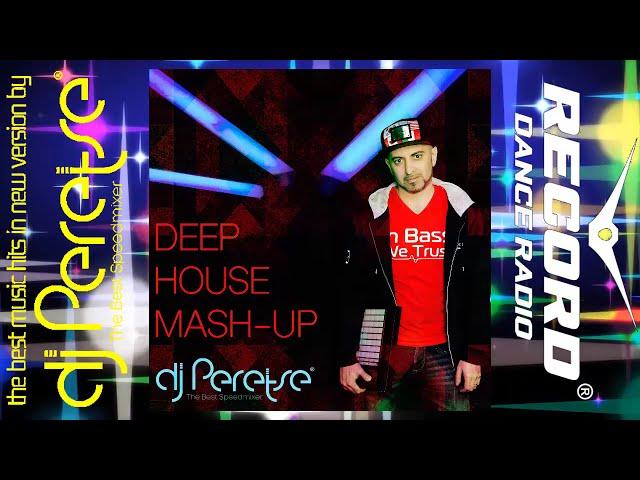 Deep House Mash Up Mix  DJ Peretse 