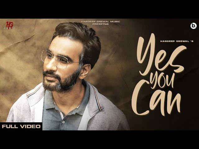 YES YOU CAN - Full Video | Hardeep Grewal | Jazz Dee | Garry Khatrao | New Punjabi Songs 2021