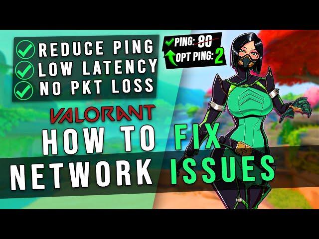 How to Fix ALL NETWORK ISSUES in VALORANT in 2024 - Best Network Settings for Windows