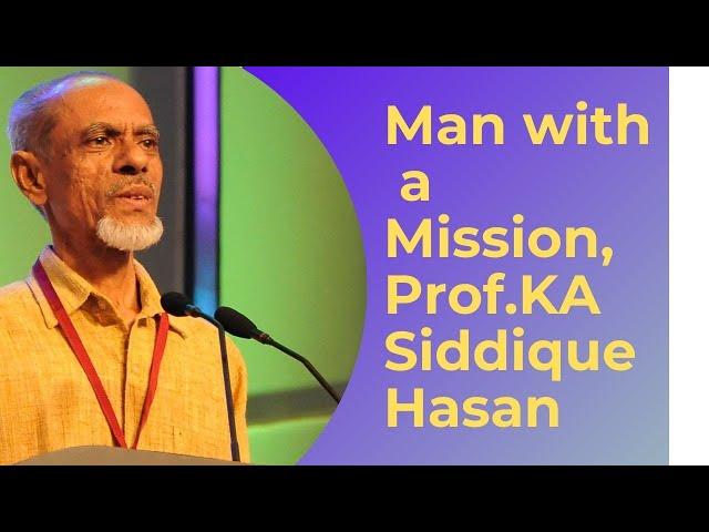 Man with a Mission, Prof. KA Siddique Hasan II Vision 2026 I HWF - Asia Times Special