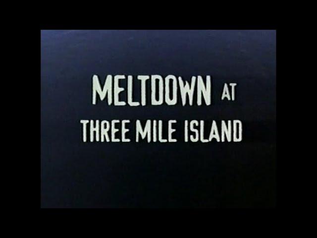 Meltdown At Three Mile Island