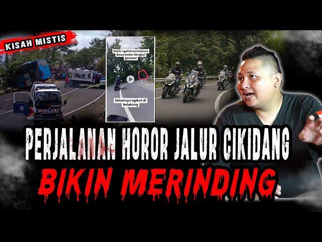 PERJALANAN MOTOR JALUR CIKIDANG PALING HOROR,KORBAN MINTA  CARIKAN TANGANNYA YG HILANG!!