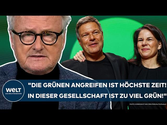 DEUTSCHLAND: "Die Grünen angreifen ist höchste Zeit! In dieser Gesellschaft ist zu viel grün!"