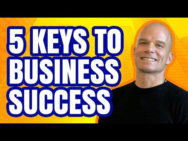 Keys To Success In Business or How To Be Successful in Business