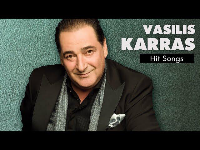 Βασίλης Καρράς - Τραγούδια Επιτυχίες | Vasilis Karras - Hit Songs