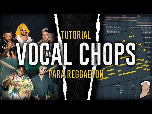 Como hacer VOCAL CHOPS para REGGAETON *CON TU VOZ* en 2020 | Fl Studio 20