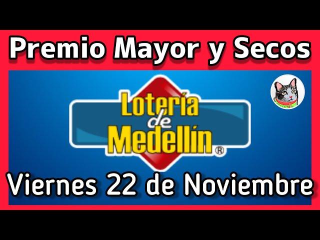  Resultado PREMIO MAYOR Y SECOS Loteria de MEDELLIN Viernes 22 de Noviembre 2024