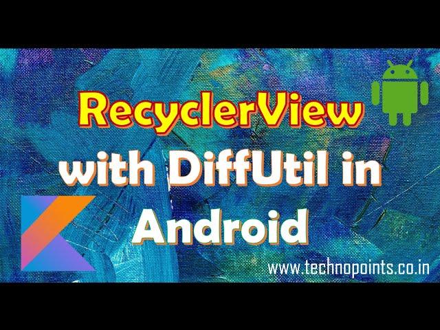 How to use RecyclerView in Android | RecyclerView most optimized version with DiffUtil & ListAdapter