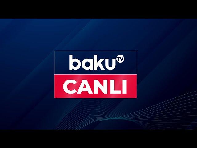 Baku TV - Canlı yayım 21.01.2025