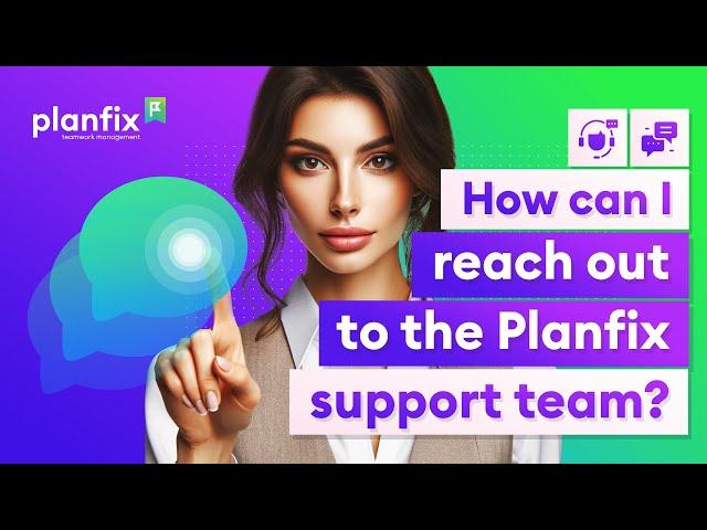 How can I reach out to the Planfix support team?